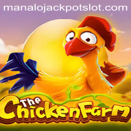Discover the Thrilling World of ChickenFarm: Unlock the Manalo Jackpot