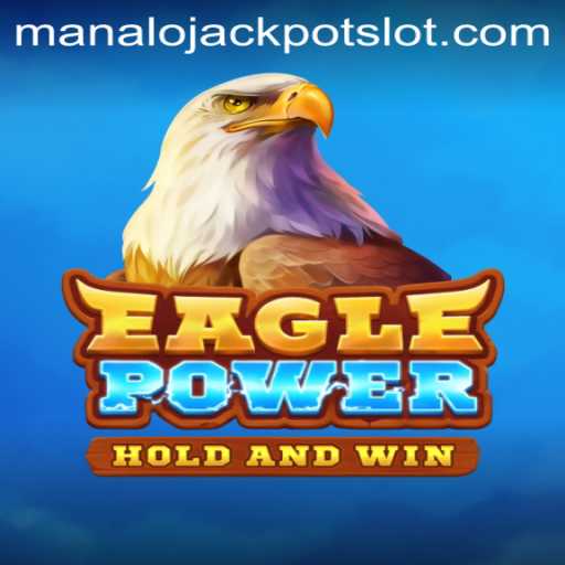 Unleashing the Thrills: Mastering EaglePower and the Manalo Jackpot