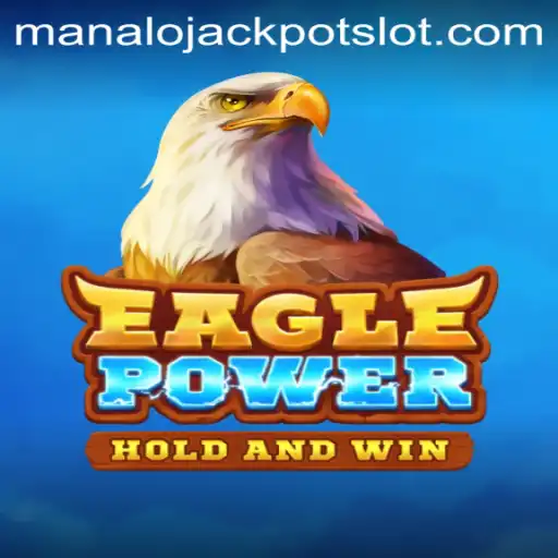 Unleashing the Thrills: Mastering EaglePower and the Manalo Jackpot