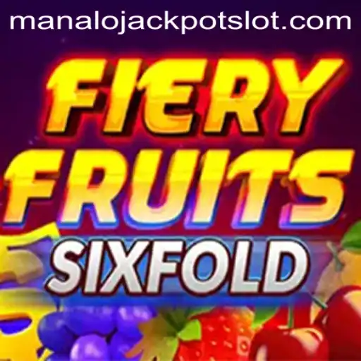 Discover the Thrills of FieryFruitsSixFold and the Manalo Jackpot
