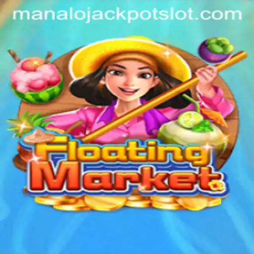 Exploring the Thrills of FloatingMarket: Manalo Jackpot