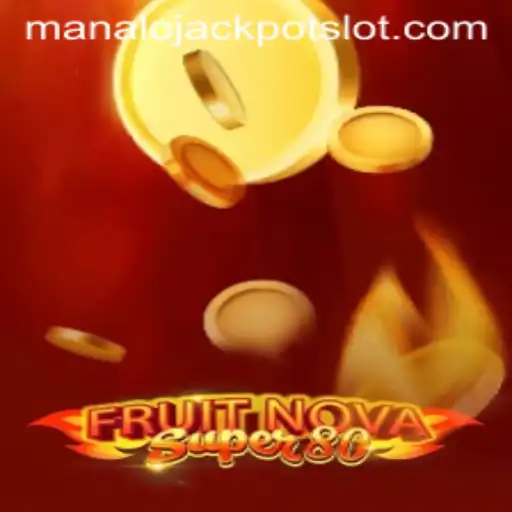 FruitNovaSuper80: Dive into the Exciting World of Manalo Jackpot