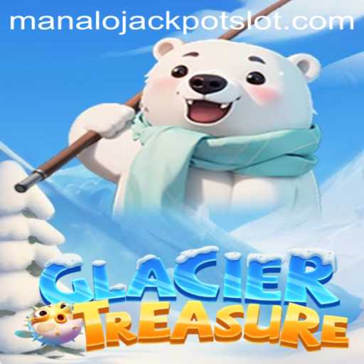Discover the Excitement of GlacierTreasure: Unveiling the Thrills of 'Manalo Jackpot'