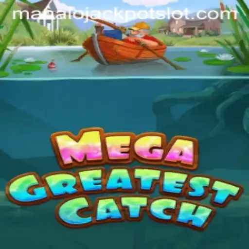 Dive Into the Excitement of MegaGreatestCatch: Your Ticket to the Manalo Jackpot