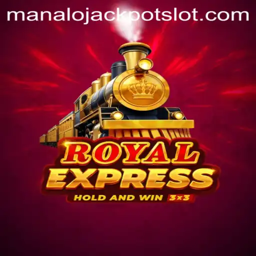 Exploring RoyalExpress: The Ultimate Path to Manalo Jackpot