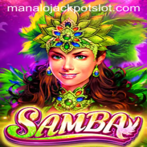 Discovering Samba: The Thrilling Manalo Jackpot Game