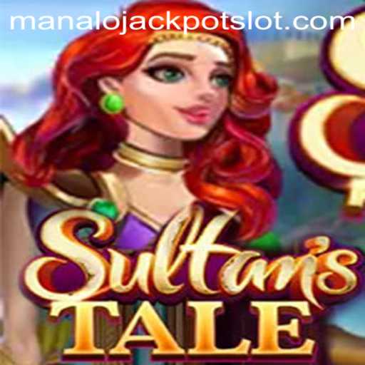 Exploring Sultanstale: Unveiling the Exciting World of Manalo Jackpot