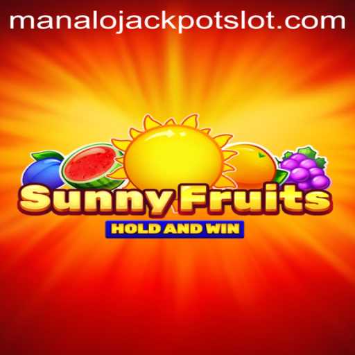 Discover the Excitement of SunnyFruits and the Thrill of the Manalo Jackpot