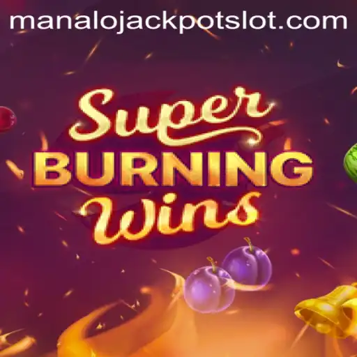 Experience the Thrill of SuperBurningWins: A Guide to Conquering the Manalo Jackpot