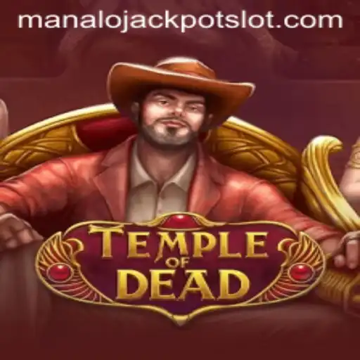 Unveiling the Thrilling World of TempleofDead: A Journey to Manalo Jackpot