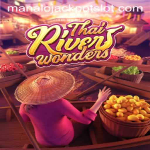 Discover the Exciting World of ThaiRiverWonders: Your Guide to Winning the Manalo Jackpot