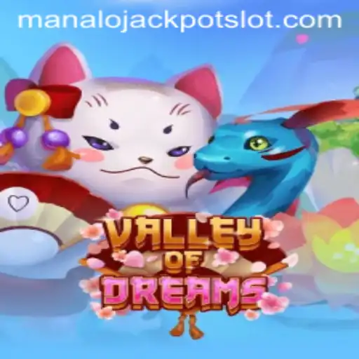 Manalo Jackpot in ValleyofDreams: An Epic Adventure